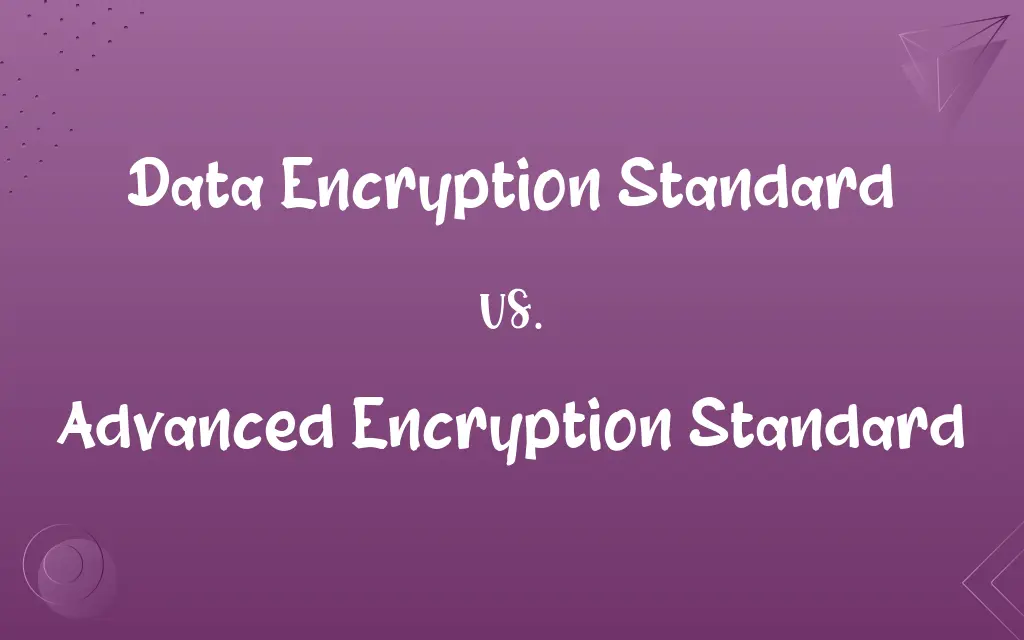 Data Encryption Standard vs. Advanced Encryption Standard