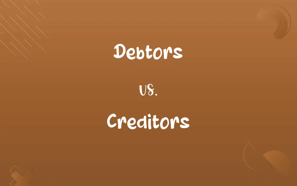 Debtors vs. Creditors