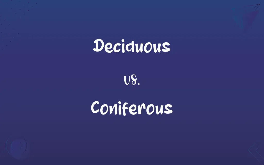 Deciduous vs. Coniferous