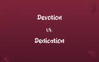 Devotion vs. Dedication