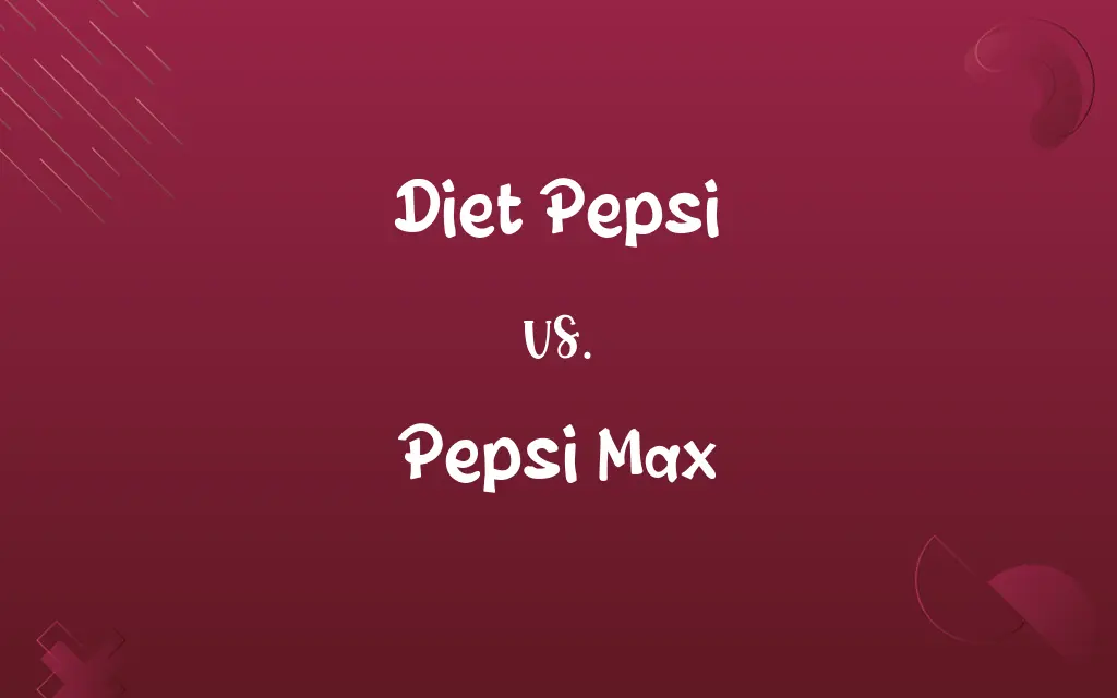 Diet Pepsi vs. Pepsi Max