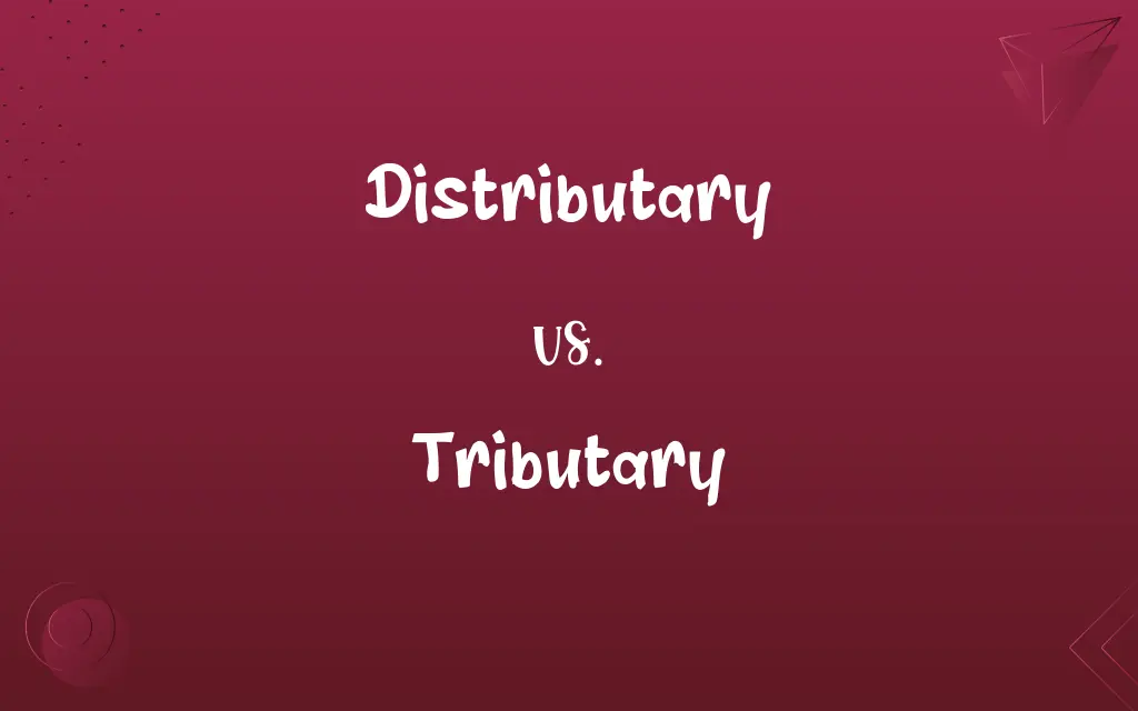 Distributary vs. Tributary