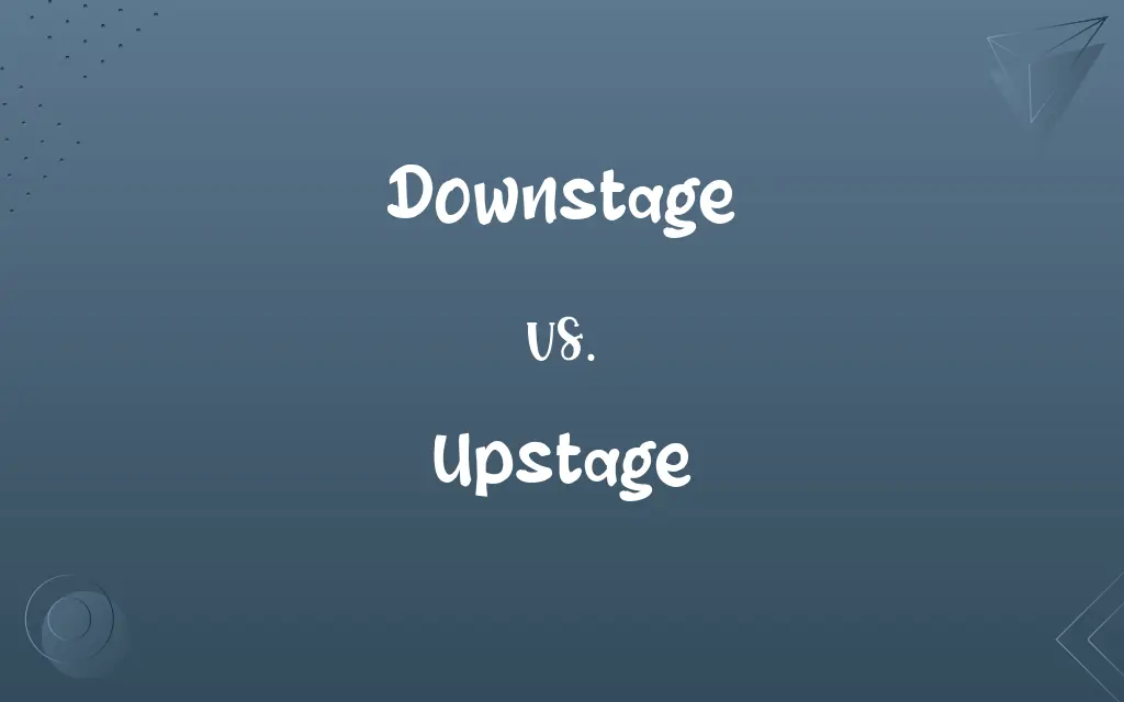 Downstage vs. Upstage