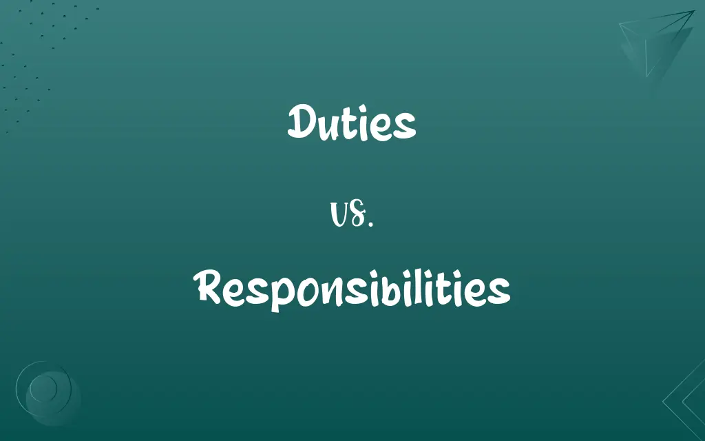 Duties vs. Responsibilities