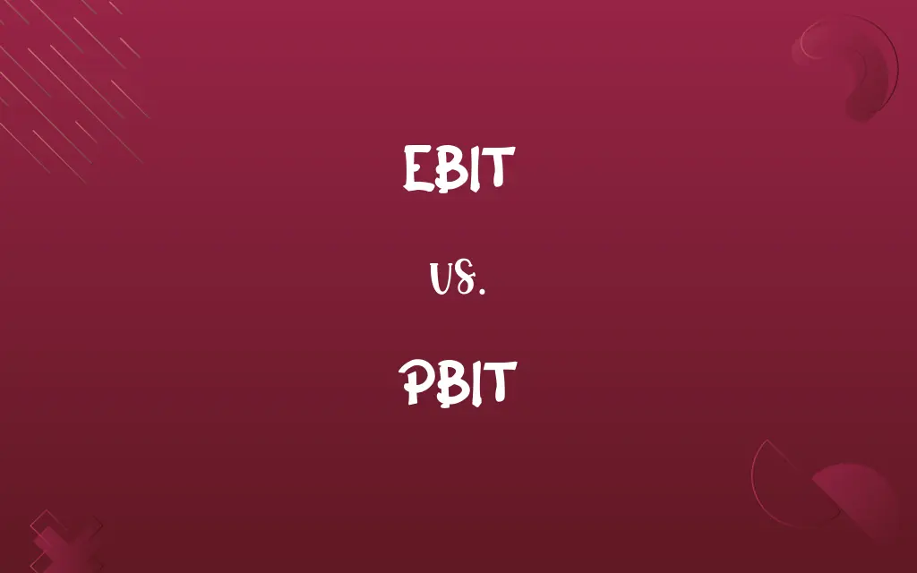EBIT vs. PBIT