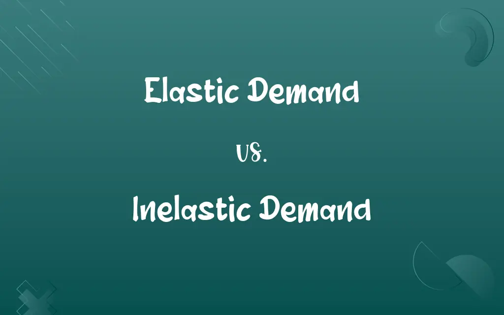 Elastic Demand vs. Inelastic Demand