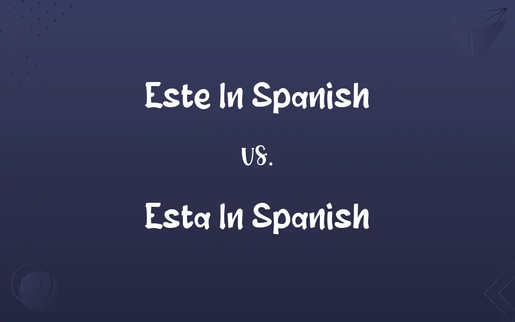 Este In Spanish vs. Esta In Spanish