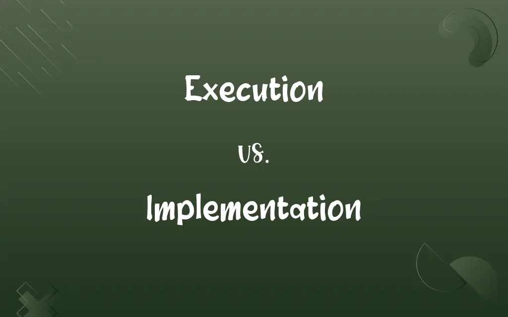 Execution vs. Implementation