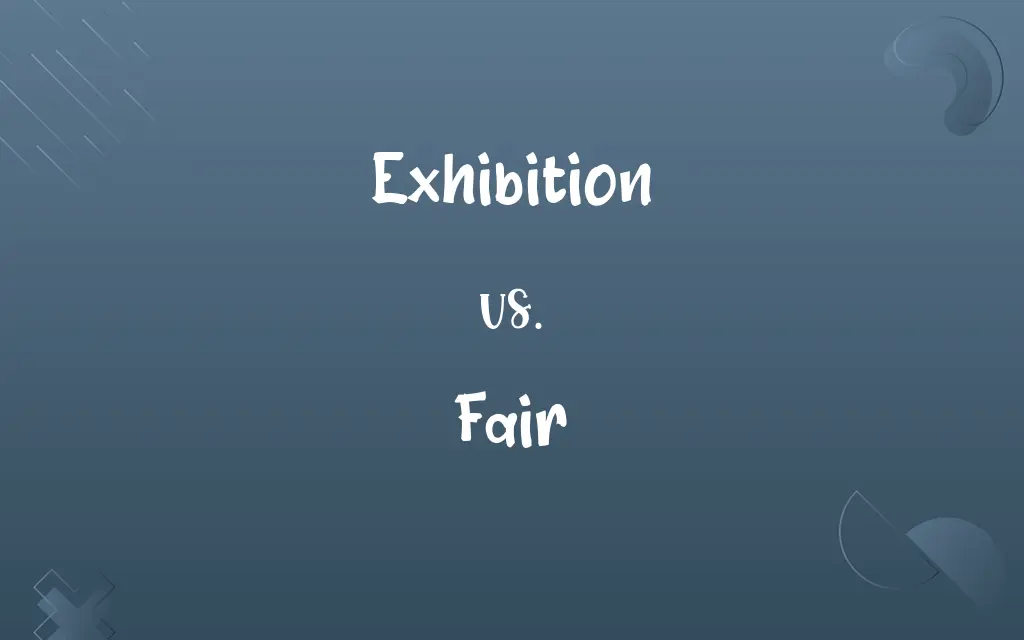 Exhibition vs. Fair