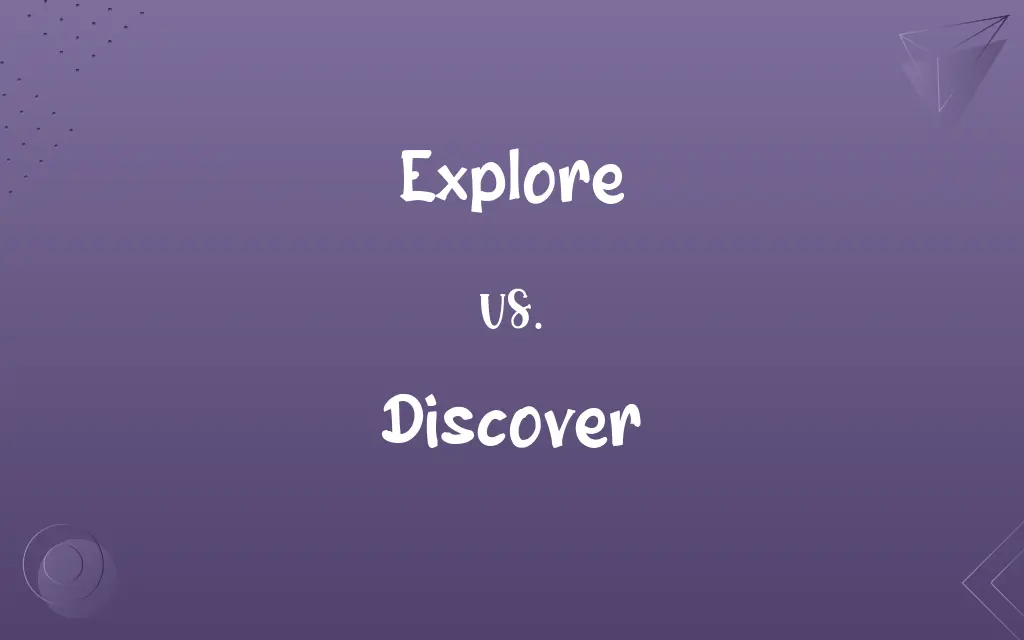 Explore vs. Discover