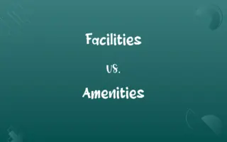 Facilities vs. Amenities