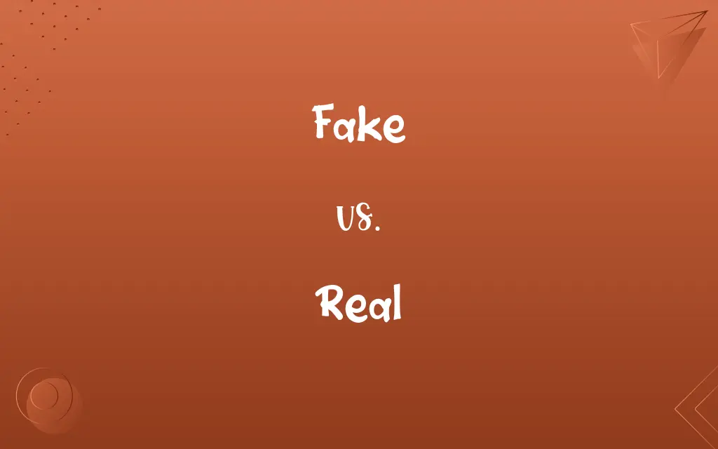 Fake vs. Real