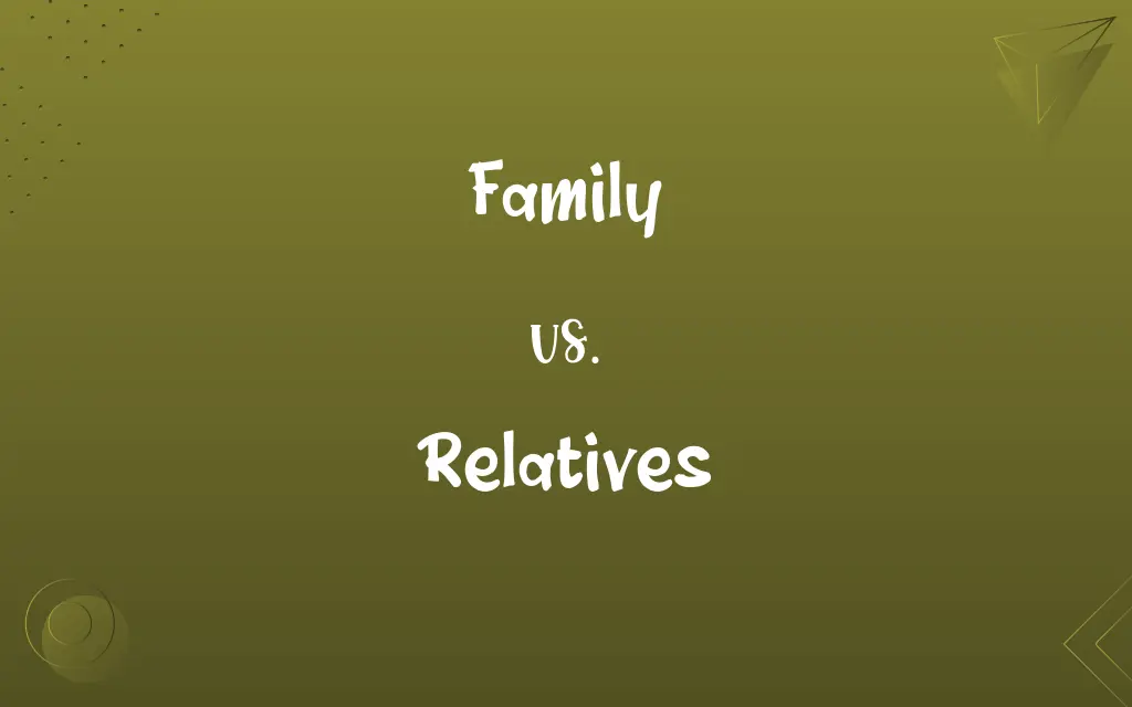 Family vs. Relatives