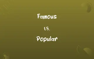 Famous vs. Popular