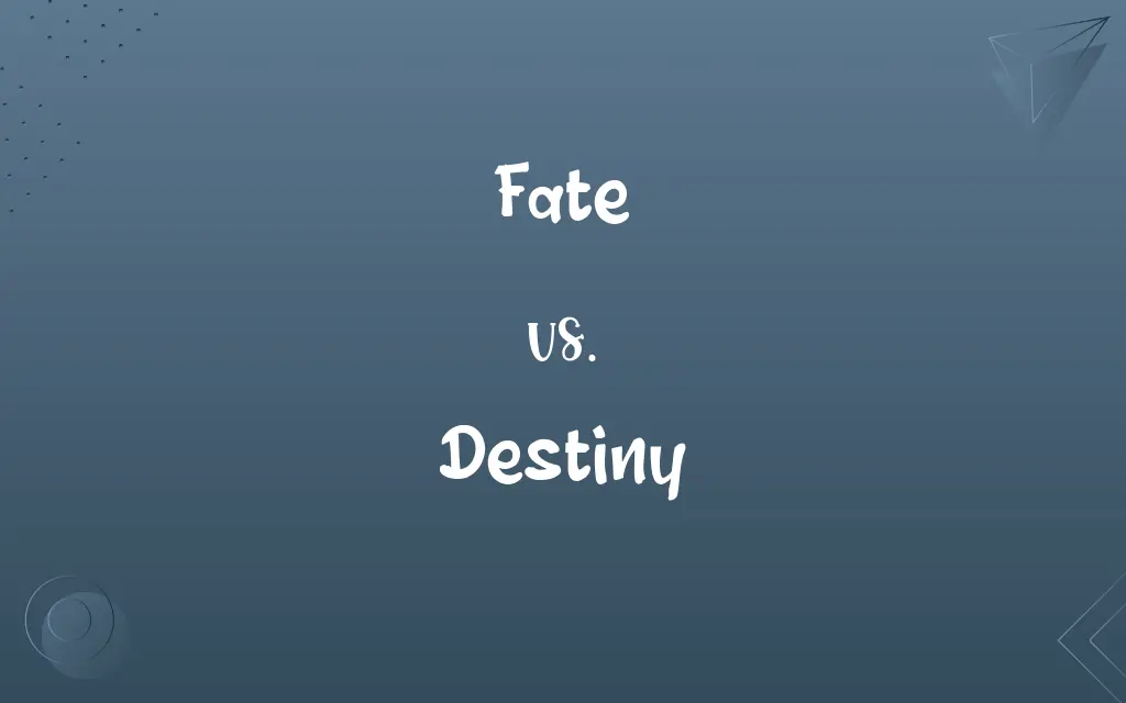Fate vs. Destiny