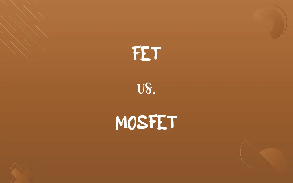 FET vs. MOSFET