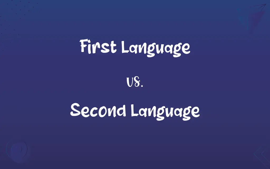 First Language vs. Second Language