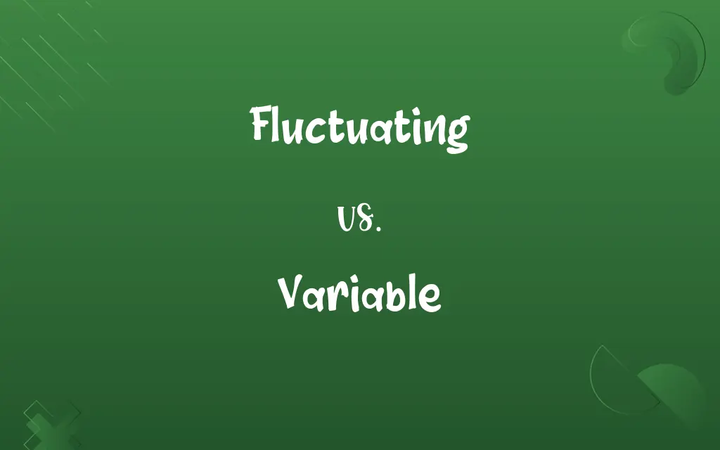 Fluctuating vs. Variable