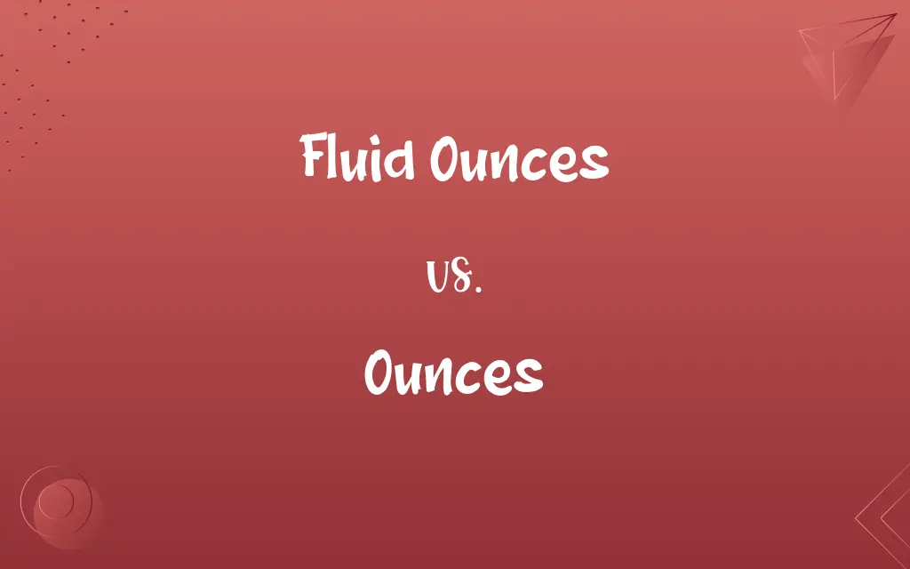 Fluid Ounces vs. Ounces