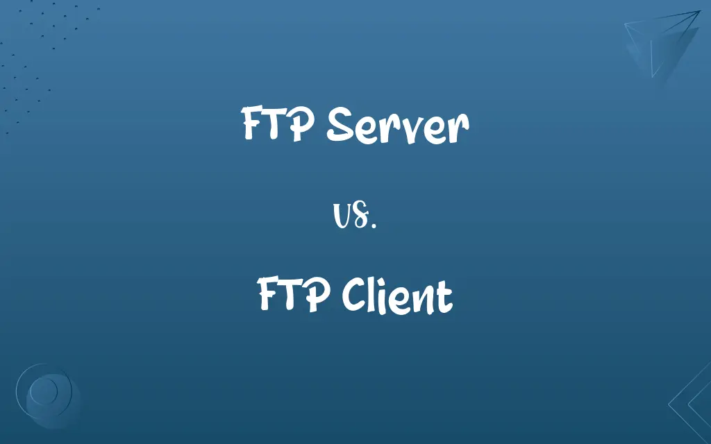 FTP Server vs. FTP Client