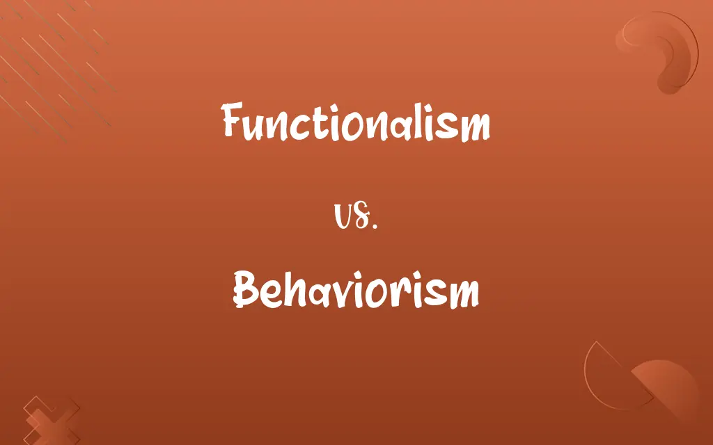 Functionalism vs. Behaviorism