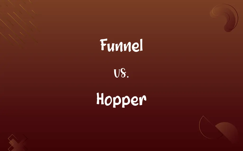 Funnel vs. Hopper