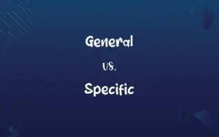 General vs. Specific