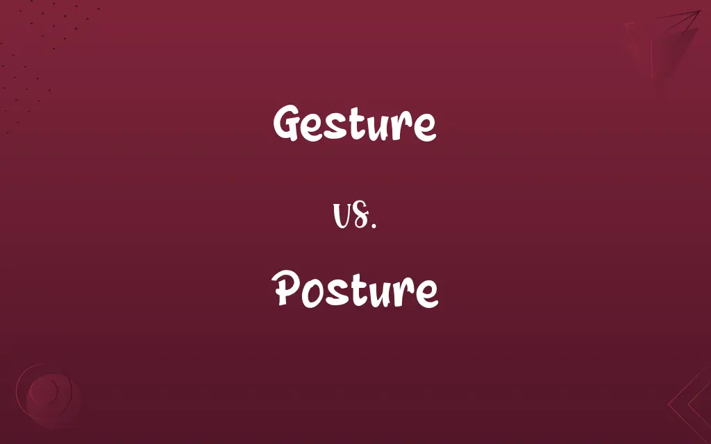 Gesture vs. Posture