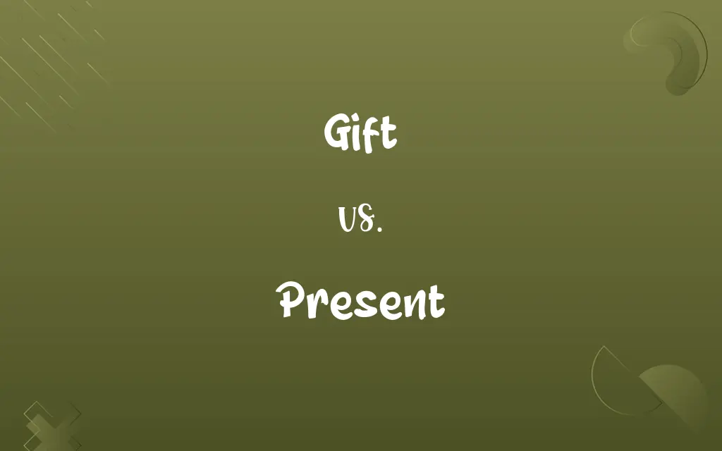 Gift vs. Present