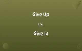 Give Up vs. Give In