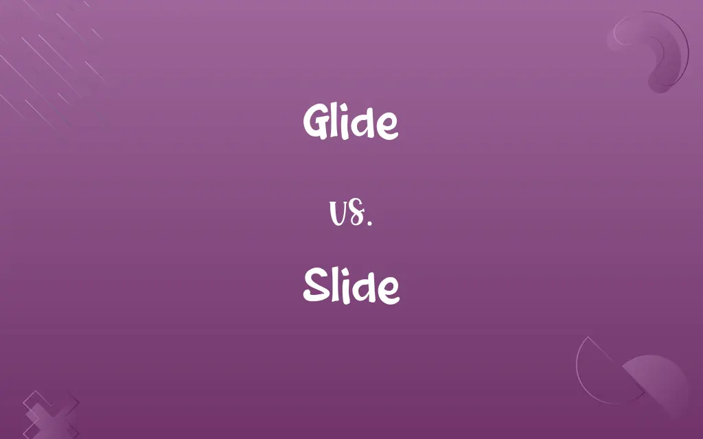 Glide vs. Slide