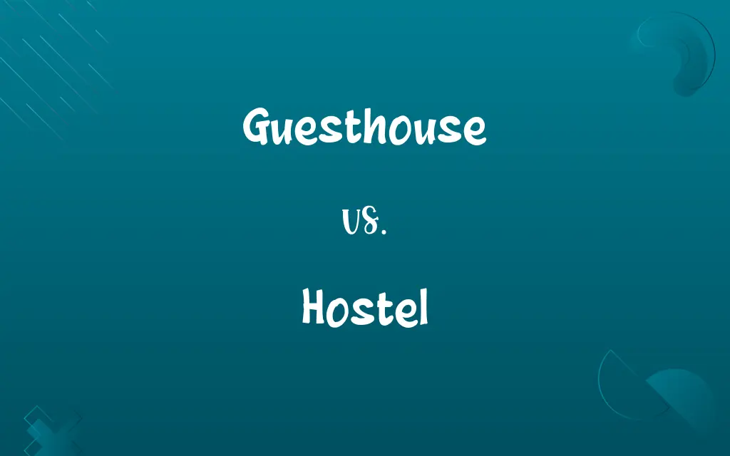 Guesthouse vs. Hostel