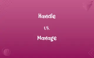 Handle vs. Manage