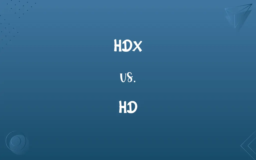 HDX vs. HD
