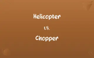 Helicopter vs. Chopper