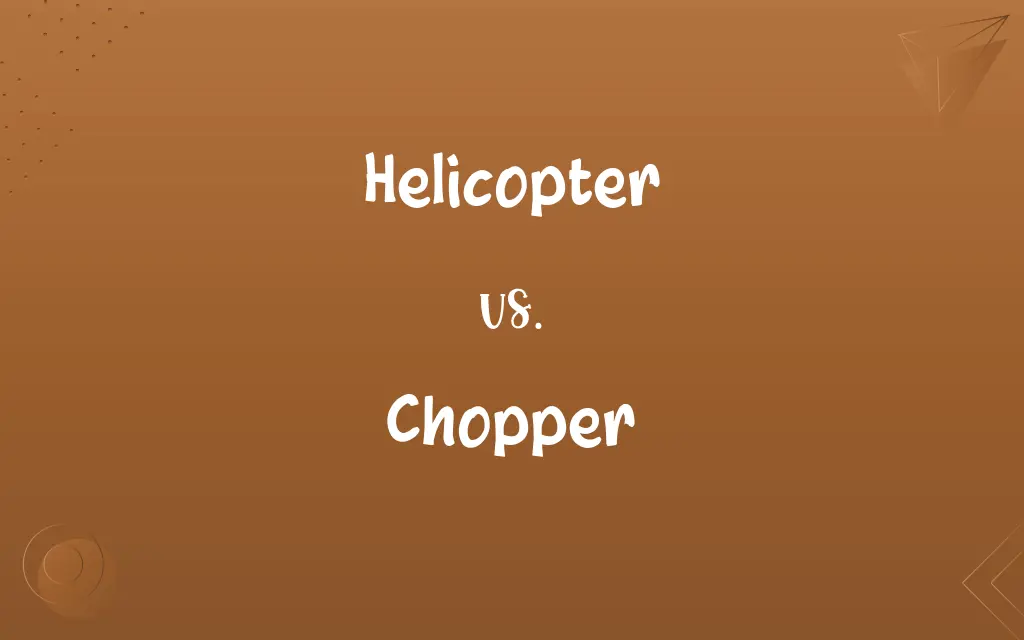 Helicopter vs. Chopper