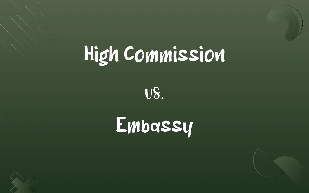 High Commission vs. Embassy