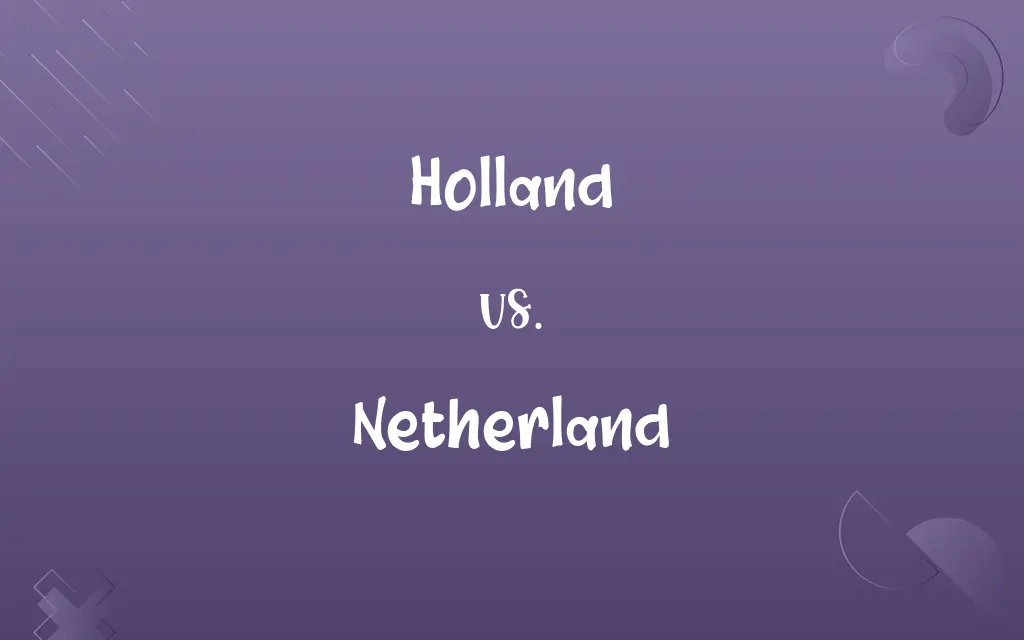 Holland vs. Netherland