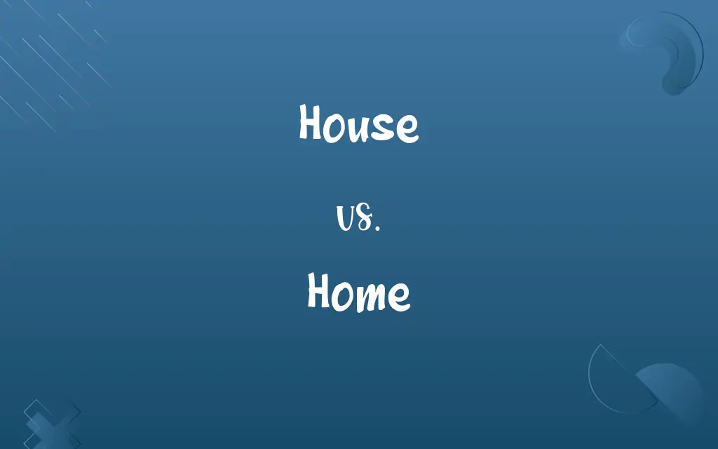 House vs. Home