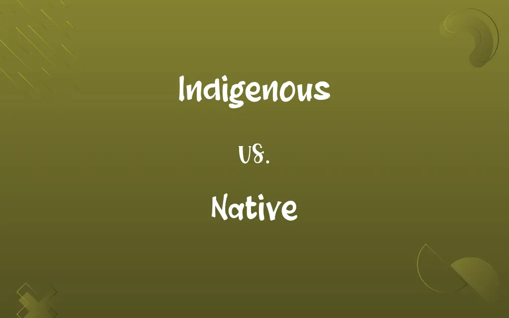 Indigenous vs. Native
