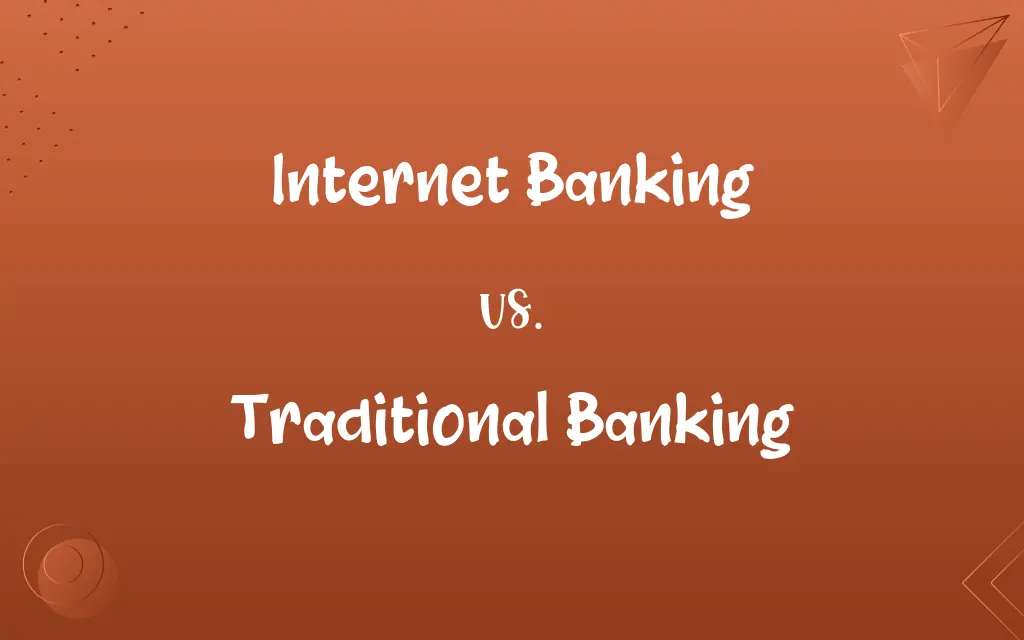 Internet Banking vs. Traditional Banking