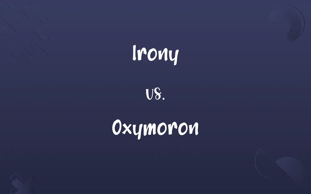 Irony vs. Oxymoron