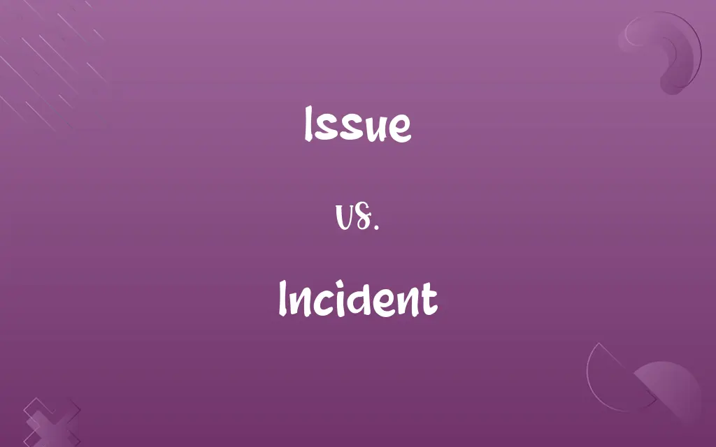 Issue vs. Incident