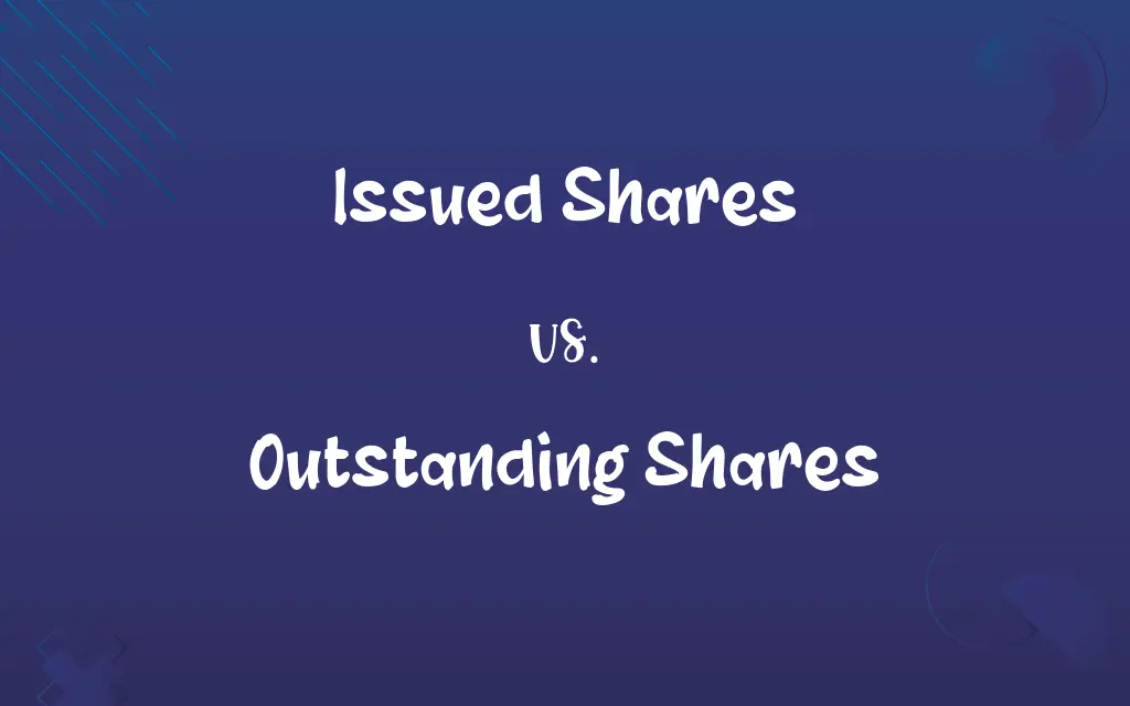 Issued Shares vs. Outstanding Shares