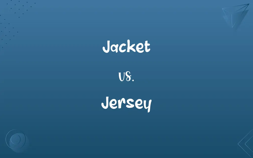 Jacket vs. Jersey