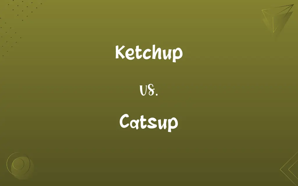 Ketchup vs. Catsup