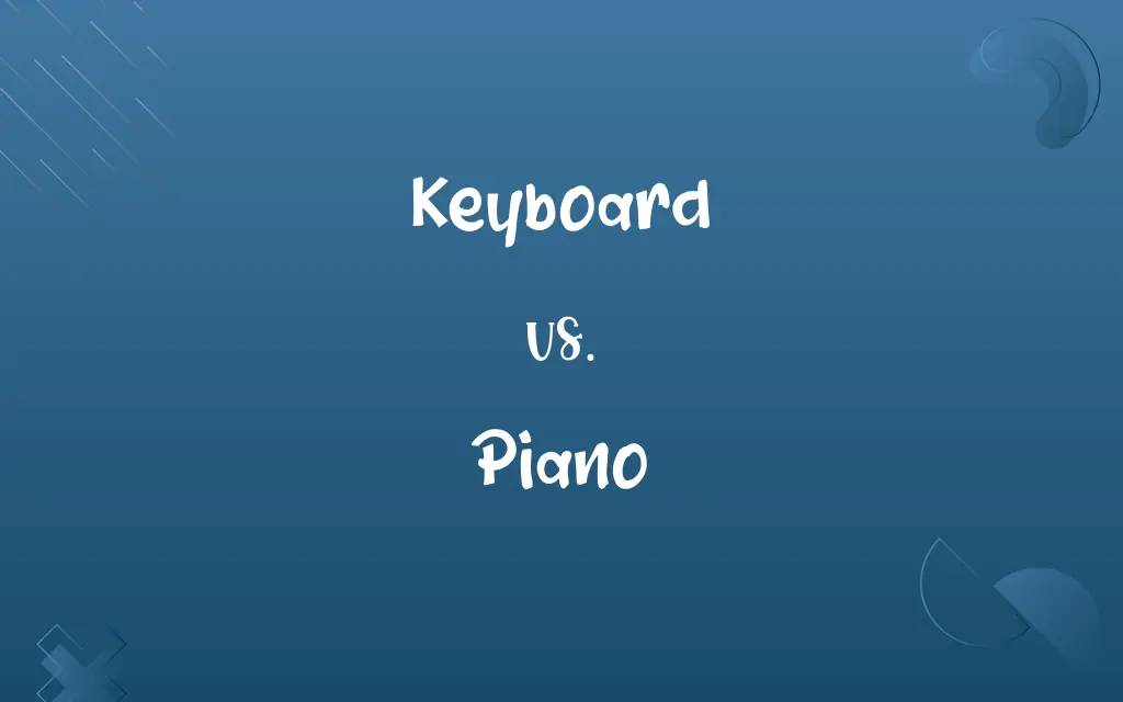 Keyboard vs. Piano