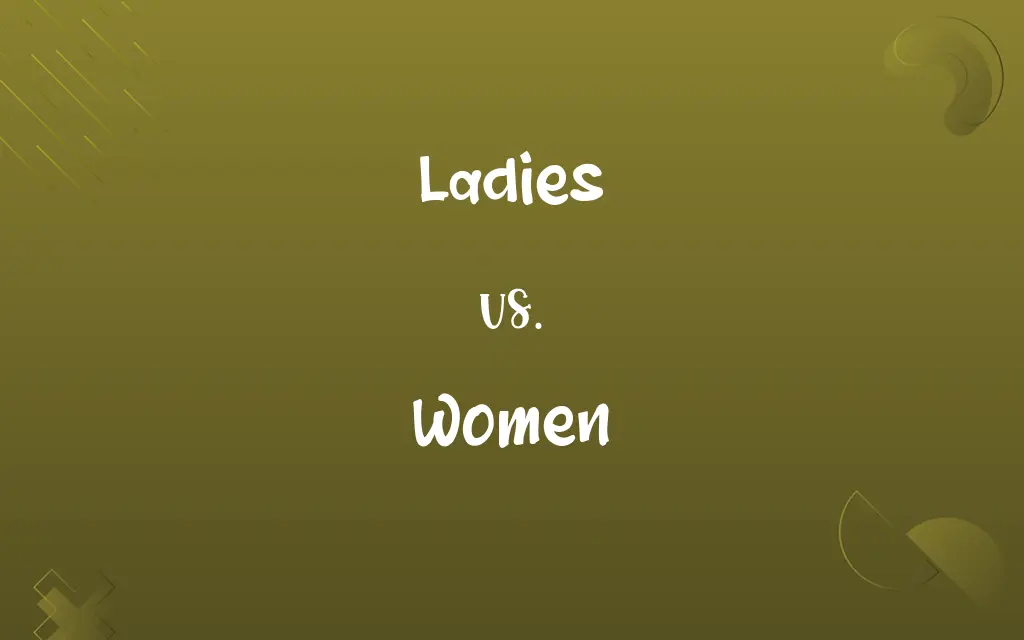 Ladies vs. Women