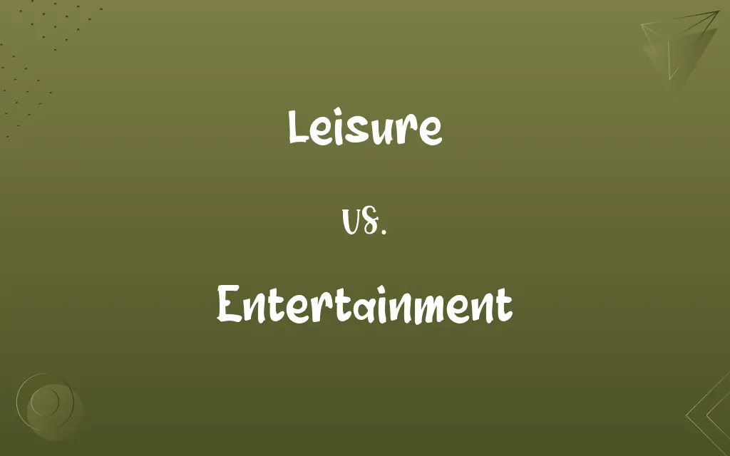Leisure vs. Entertainment