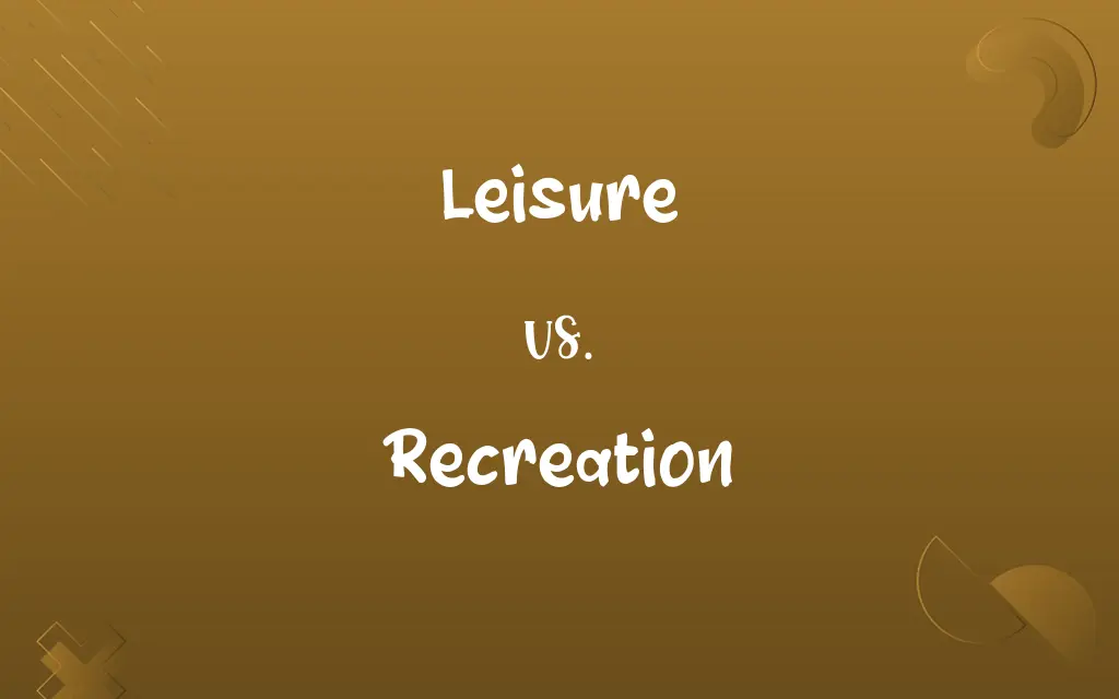 Leisure vs. Recreation